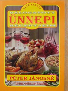 Péter Jánosné - Válogatott ünnepi receptjeim [antikvár]