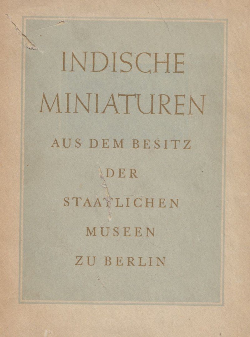 Ernst Kühnel - Indische Miniaturen aus dem Besitz der Staatlichen Museen zu Berlin [antikvár]