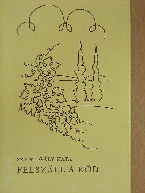 Szent-Gály Kata - Felszáll a köd [antikvár]