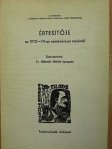 Czifrák andrás - A debreceni Fazekas Mihály Gimnázium (volt főreáliskola) értesítője az 1972-73-as centenáriumi tanévről [antikvár]