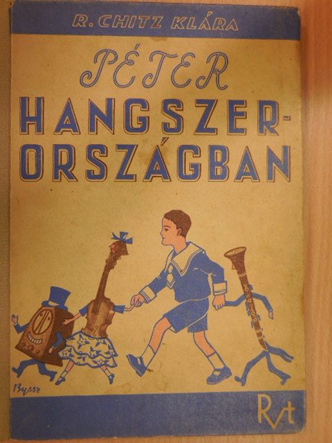 R. Chitz Klára - Péter Hangszerországban [antikvár]