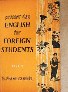 E. Frank Candlin - Present Day English for Foreign Students Book 2. [antikvár]