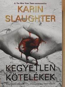 Karin Slaughter - Kegyetlen kötelékek [antikvár]