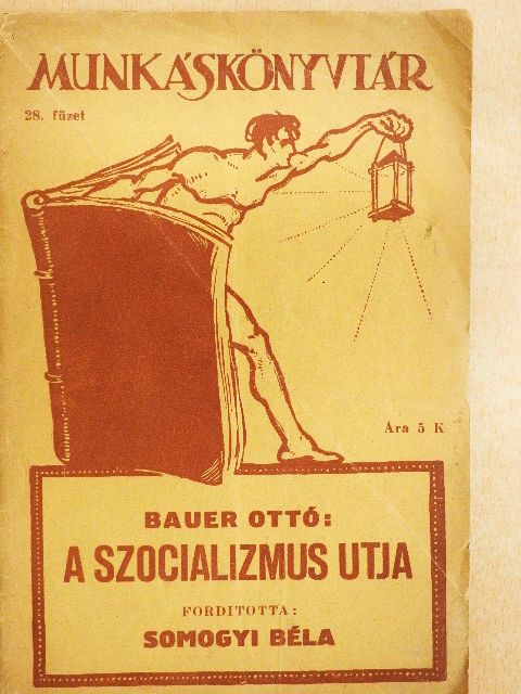 Bauer Ottó - A szocializmus utja [antikvár]