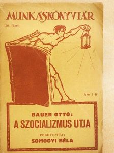 Bauer Ottó - A szocializmus utja [antikvár]