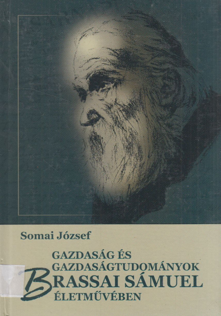 Somai József - Gazdaság és gazdaságtudományok Brassai Sámuel életművében [antikvár]