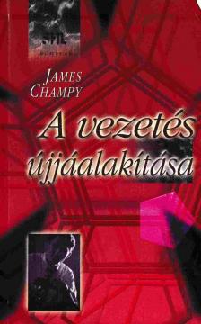 James Champy - A vezetés újjáalakítása [antikvár]