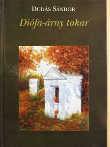 Dudás Sándor - Diófa-árny takar [antikvár]