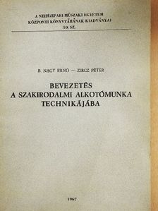 B. Nagy Ernő - Bevezetés a szakirodalmi alkotómunka technikájába [antikvár]