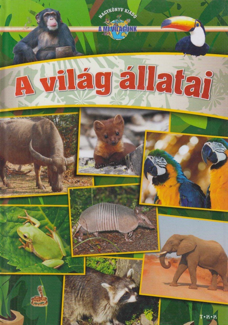 Bíró Imre - A világ állatai [antikvár]