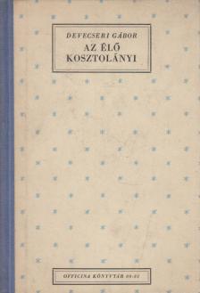 Devecseri Gábor - Az élő Kosztolányi [antikvár]