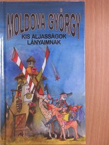 Moldova György - Kis aljasságok lányaimnak [antikvár]
