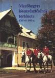 Sz. Bozsik Nóra - Mezőhegyes lótenyésztésének története 1785-től 1985-ig [antikvár]