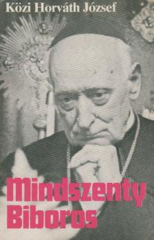 KÖZI HORVÁTH JÓZSEF - Mindszenty Bíboros [antikvár]