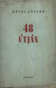 RÉVAI JÓZSEF - 48 útján [antikvár]