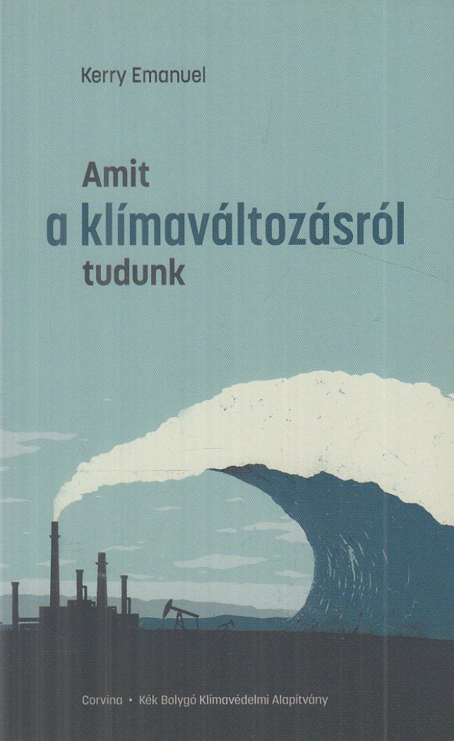 Kerry Emanuel - Amit a klímaváltozásról tudunk [antikvár]