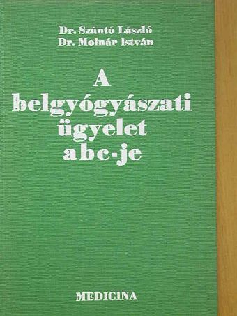 Dr. Molnár István - A belgyógyászati ügyelet ABC-je [antikvár]