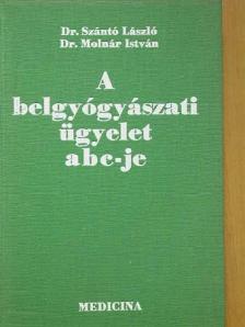 Dr. Molnár István - A belgyógyászati ügyelet ABC-je [antikvár]
