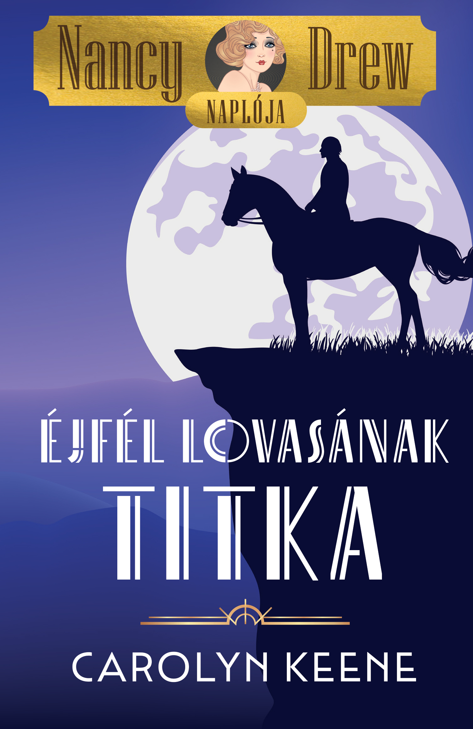 CAROLYN KEENE - Nancy Drew naplója 3. - Éjfél lovasának titka [szépséghibás]