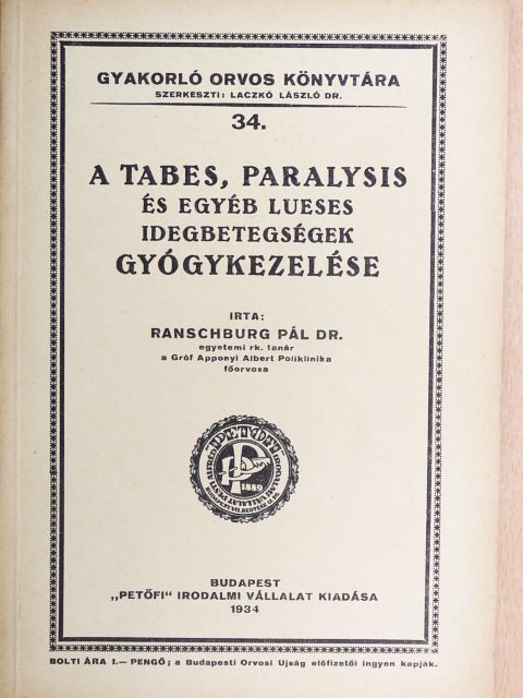 Dr. Ranschburg Pál - A tabes, paralysis és egyéb lueses idegbetegségek gyógykezelése [antikvár]
