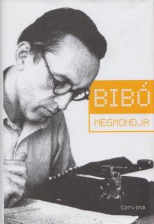 Király Levente - Bibó megmondja [antikvár]