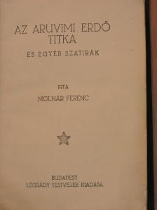 Molnár Ferenc - Az aruvimi erdő titka és egyéb szatirák [antikvár]