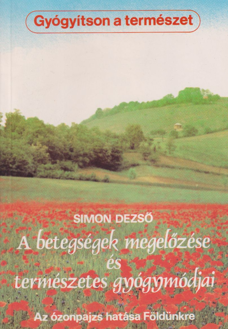 Simon Dezső - A betegségek megelőzése és természetes gyógymódjai [antikvár]