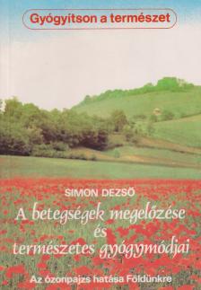 Simon Dezső - A betegségek megelőzése és természetes gyógymódjai [antikvár]