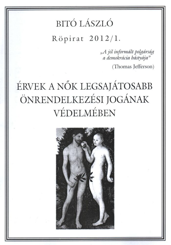 Bitó László - Érvek a nők legsajátosabb önrendelkezési jogának védelmében [antikvár]