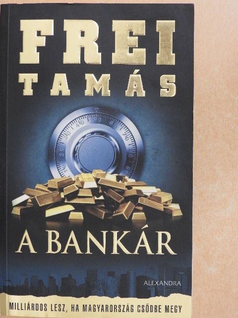 Frei Tamás - A bankár [antikvár]