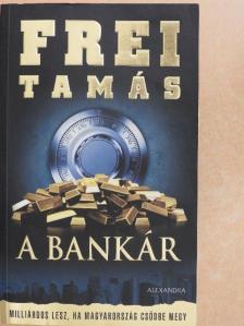 Frei Tamás - A bankár [antikvár]