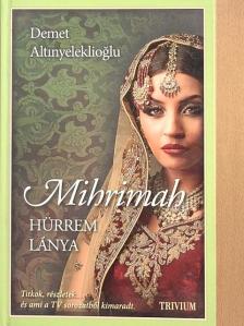 Demet Altinyeleklioglu - Mihrimah, Hürrem lánya [antikvár]