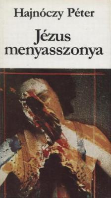Hajnóczy Péter - Jézus menyasszonya [antikvár]