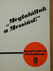Szénási Sándor - "Megtaláltuk a Messiást!" [antikvár]