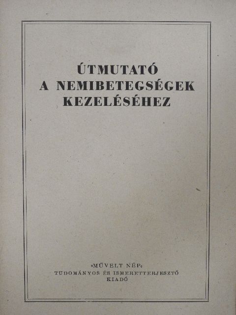 Útmutató a nemibetegségek kezeléséhez [antikvár]