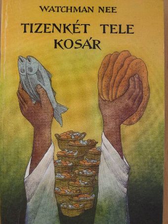 Watchman Nee - Tizenkét tele kosár [antikvár]