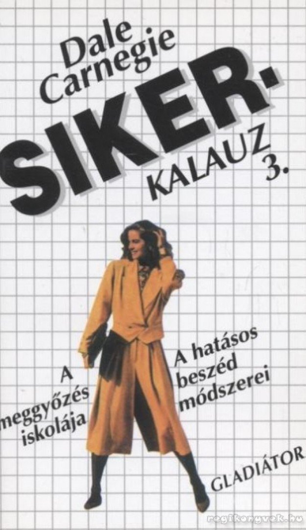 Dale Carnegie - Sikerkalauz 3. [antikvár]