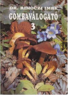 Dr. Rimóczi Imre - Gombaválogató 3. [antikvár]