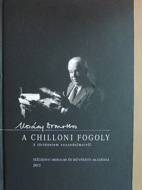 Kosáry Domokos - A chilloni fogoly [antikvár]