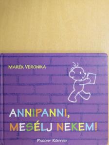 Marék Veronika - Annipanni, mesélj nekem! [antikvár]