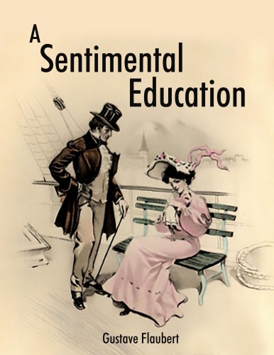 Gustave Flaubert - A Sentimental Education [eKönyv: epub, mobi]