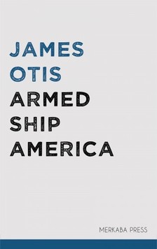 Otis James - Armed Ship America [eKönyv: epub, mobi]
