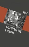 ALEX - Kolbászból van a kerítés [eKönyv: epub, mobi]