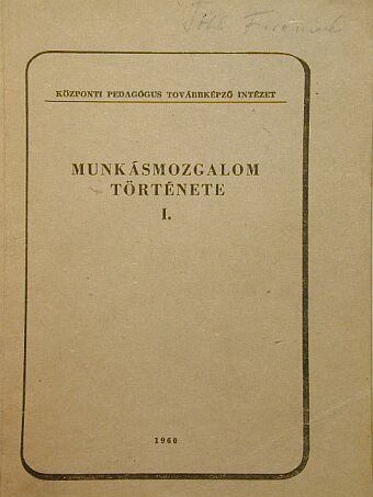 A munkásmozgalom története I. [antikvár]
