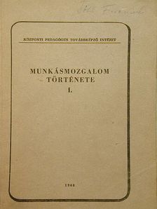 A munkásmozgalom története I. [antikvár]