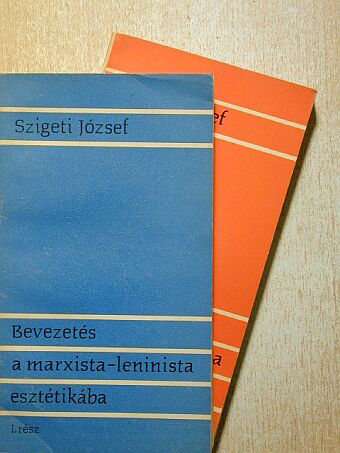 Szigeti József - Bevezetés a marxista-leninista esztétikába I-II. [antikvár]