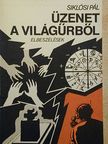 Siklósi Pál - Üzenet a világűrből [antikvár]