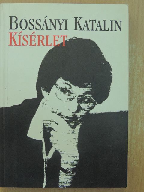 Bossányi Katalin - Kísérlet [antikvár]