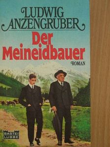 Ludwig Anzengruber - Der Meineidbauer [antikvár]