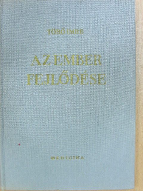 Dr. Törő Imre - Az ember fejlődése [antikvár]